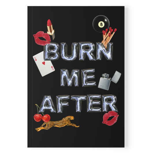Burn Me After Journal